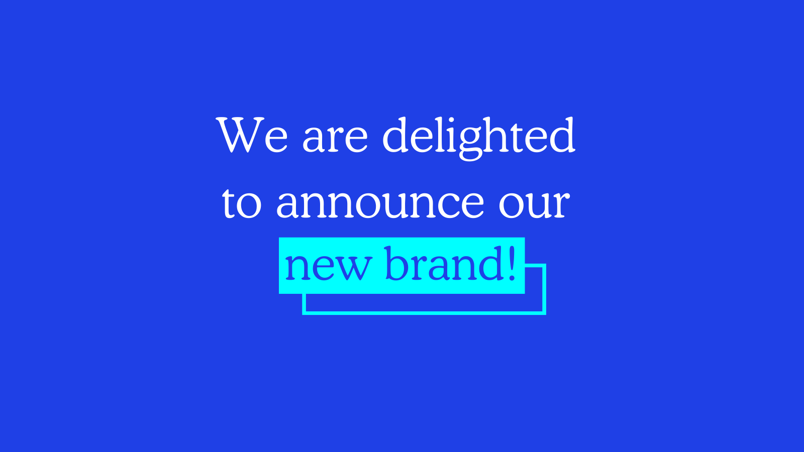 We are delighted to announce our new brand!