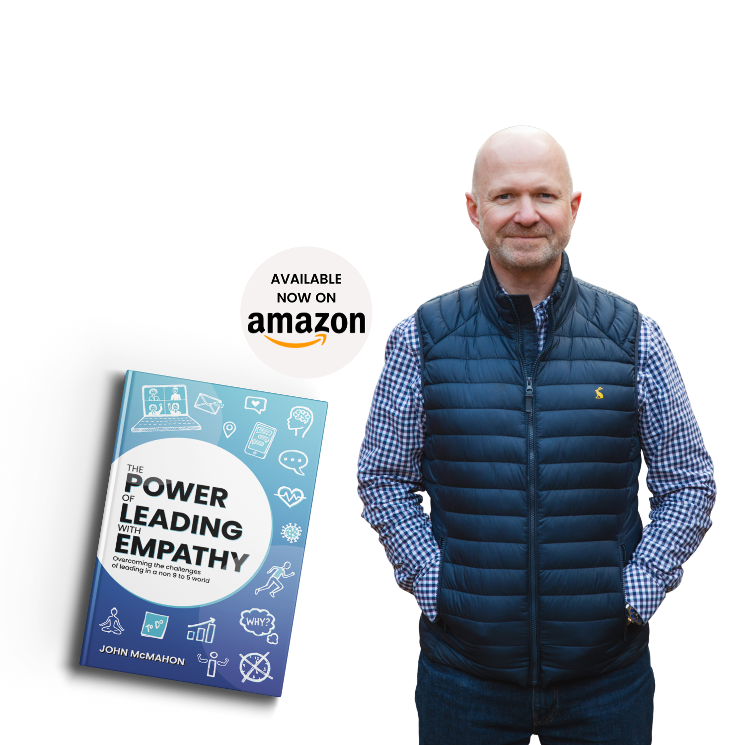 John McMahon with his book The Power of Leading with Empathy, now available on Amazon
