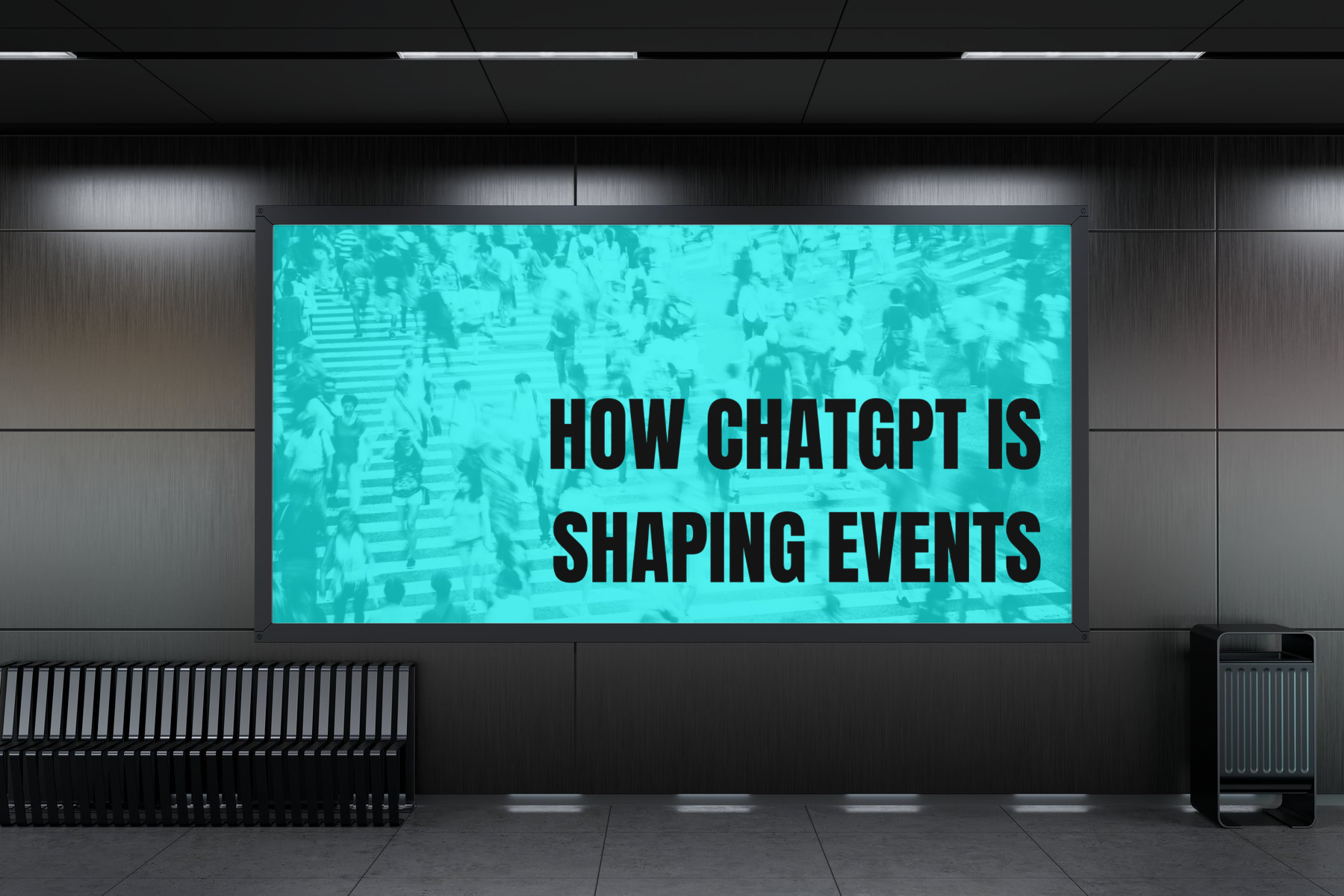 Billboard that says "how ChatGPT is shaping events"